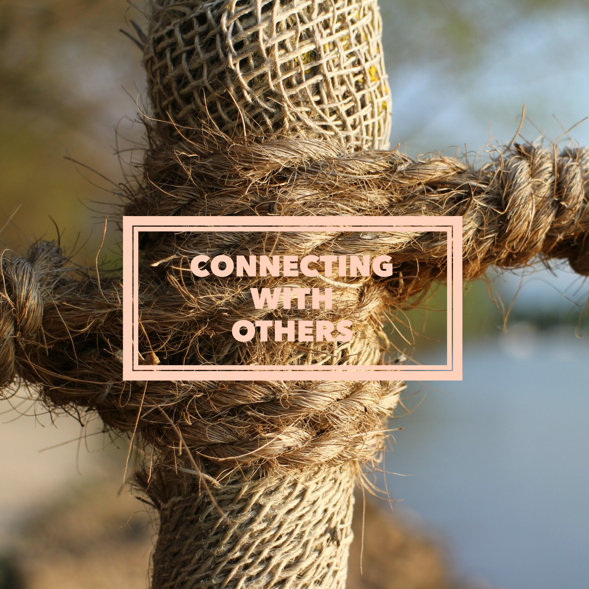 Connecting with Others